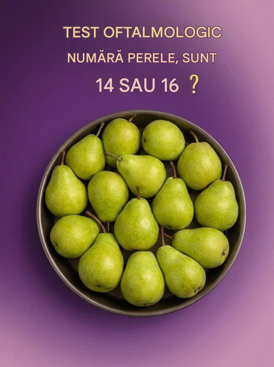 Examen oftalmologic: Sunt 14 sau 16 pere?… Vezi mai mult
