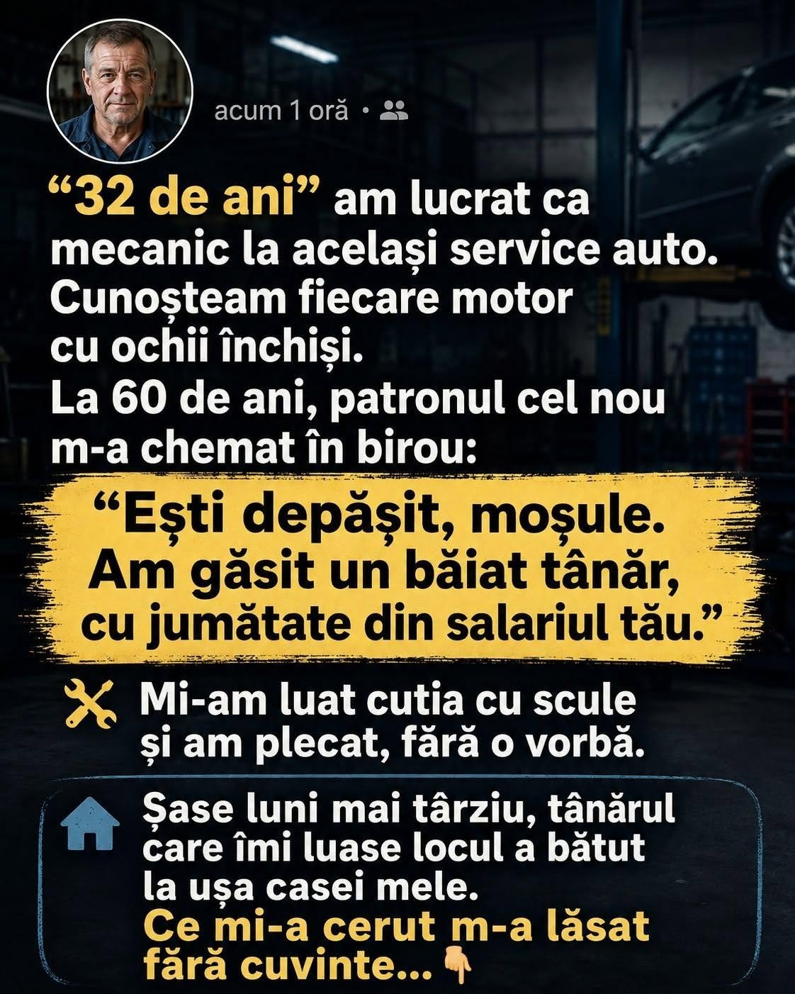 La 60 de ani, patronul m-a dat afară pentru cineva mai tânăr și mai ieftin. „Ești depășit, moșule.” Șase luni mai târziu, tânărul a venit la mine acasă să mă implore”